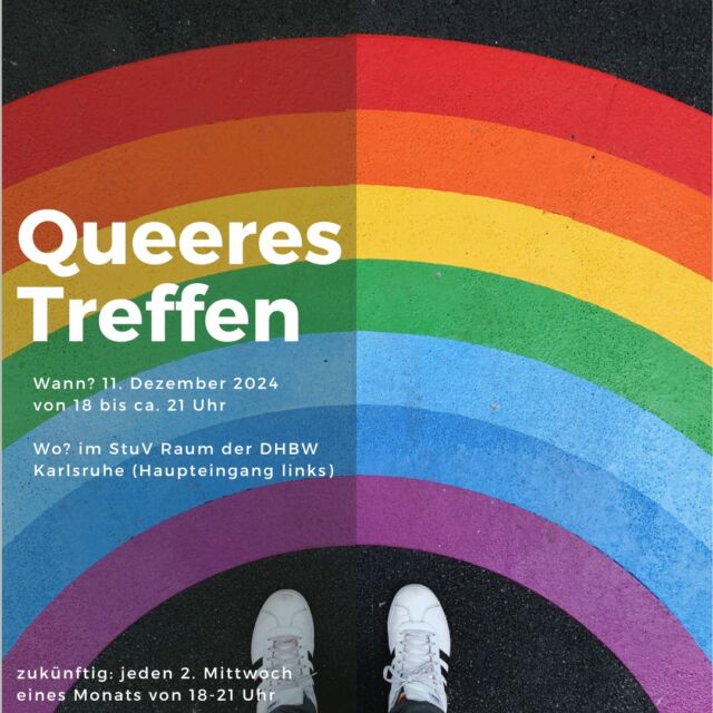 🌈 Queeres Treffen an der DHBW Karlsruhe 🌈

Am 11. Dezember 2024 laden wir alle Studierenden herzlich zu unserem ersten queeren Treffen ein! Ob queer oder verbündet – alle, die die Werte der Community unterstützen, sind willkommen! Es erwartet euch ein lockerer Abend mit tollen Spielen, Getränken und guter Gesellschaft. Kommt vorbei, lernt neue Leute kennen und habt eine entspannte Zeit! 🥂🎲

📅 Wann? Mittwoch, 11. Dezember 2024
🕕 Uhrzeit? 18 - ca. 21 Uhr
📍 Wo? StuV Raum der DHBW Karlsruhe (Haupteingang links)

Ab Januar 2025 findet das Treffen dann regelmäßig jeden 2. Mittwoch des Monats statt.

#queerestreffen  #stuvkarlsruhe  #dhbwkarlsruhe  #diversität