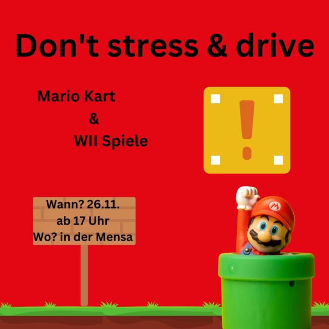 🚀 Raus aus dem Stress – rein ins Vergnügen! 🎮✨

Am 26.11. ab 17 Uhr verwandeln wir die Mensa in eure Relax-Area! 🛋️💚
Egal, ob ihr bei Mario Kart Gas geben wollt, mit der Wii loslegt oder eine entspannte Runde Brettspiele genießt – hier könnt ihr den Alltag hinter euch lassen. 🏁🎲

💡 Warum dabei sein?
✔️ Getränke (alkoholfrei & alkoholhaltig)
✔️ Gesunde Snacks für mehr Energie
✔️ Jede Menge Spaß & entspannte Vibes

👉 Schnappt euch eure Freunde und seid dabei – ihr habt es euch verdient! 💪

#stuvkarlsruhe  #dhbwkarlsruhe  #mentalhealthmatters  #gamingnight  #studybreak