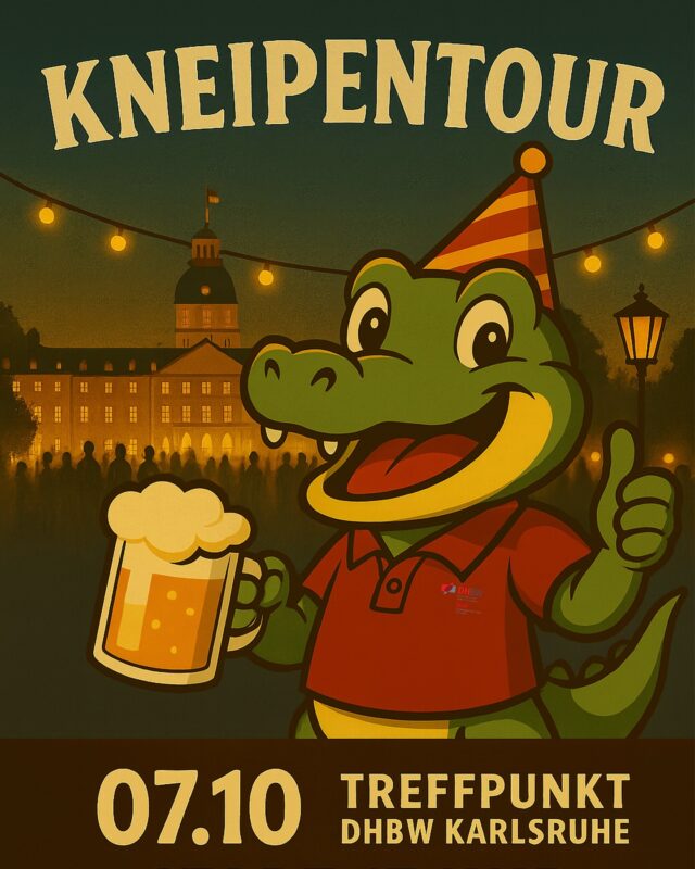 🍻Kneipentour 2025 - Sei dabei!

Lerne neue Leute kennen, entdecke Karlsruhes Kneipenszene und starte ins Semester mit einem Abend voller Spaß & guter Laune.

📍 Treffpunkt: DHBW Karlsruhe
🕔 Montag, 07.10., 17 Uhr

👉🏼 Pack deine Kommiliton:innen ein - wir ziehen
gemeinsam los!