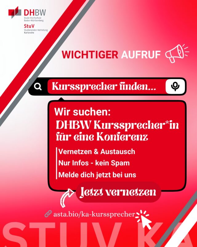 KURSSPRECHER GESUCHT! 🔍

Wir planen die nächste Kurssprecherkonferenz. Um euch effizient zu vernetzen und im Austausch zu bleiben, benötigen wir eure Daten.

Das Problem:
Die DHBW stellt uns keine zentralen Kontaktlisten zur Verfügung. Deshalb müssen wir die Vernetzung selbst in die Hand nehmen – und dafür brauchen wir euch.

Eure Sicherheit:
🔒 Kein Spam. Wir nutzen eure Daten ausschließlich für wichtige Mitteilungen und die Organisation der Konferenz.

Was ist jetzt zu tun?

Du bist Kurssprecher? Trage dich direkt in die Liste ein.

Du bist kein Kurssprecher? Markiere deine Kurssprecher in den Kommentaren oder schicke ihnen diesen Post!

🔗 Link zur Anmeldung:
Finde den Link direkt in unserer Bio oder unter:
asta.bio/ka-kurssprecher

Vielen Dank für eure Mitarbeit!
Euere StuV der DHBW Karlsruhe